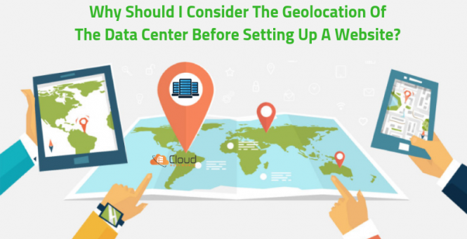 Why Should I Consider the Geolocation of the Data Center Before Setting Up a Website