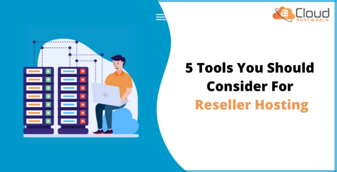 5-Tools-You-Should-Consider-For-Reseller-Hosting